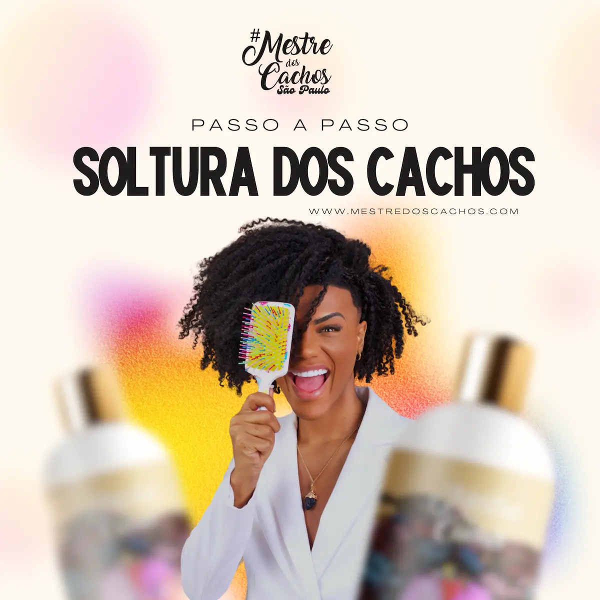 Passo a Passo Soltura dos Cachos - Mestre dos Cachos